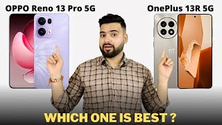 Oppo Reno 13 Pro vs OnePlus 13R - Full Comparison | Which one is Best ?