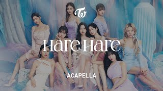 TWICE 「Hare Hare」 Acapella