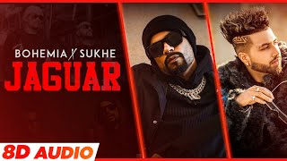 Jaguar (8D Audio🎧) | Muzical Doctorz Sukh-E Feat Bohemia | Latest Punjabi Songs 2023 | Speed Records