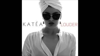 KATÉA - LOUDER (audio)