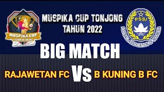 Full Adu Penalti RAJAWETAN FC VS BAMBU KUNING B FC Muspika Cup Kecamatan Tonjong Brebes