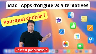 Mac - Apps d’origine vs alternative : pourquoi choisir ?