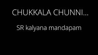#Chukkala chunni full telugu song lyrics from S R Kalyana mandapam