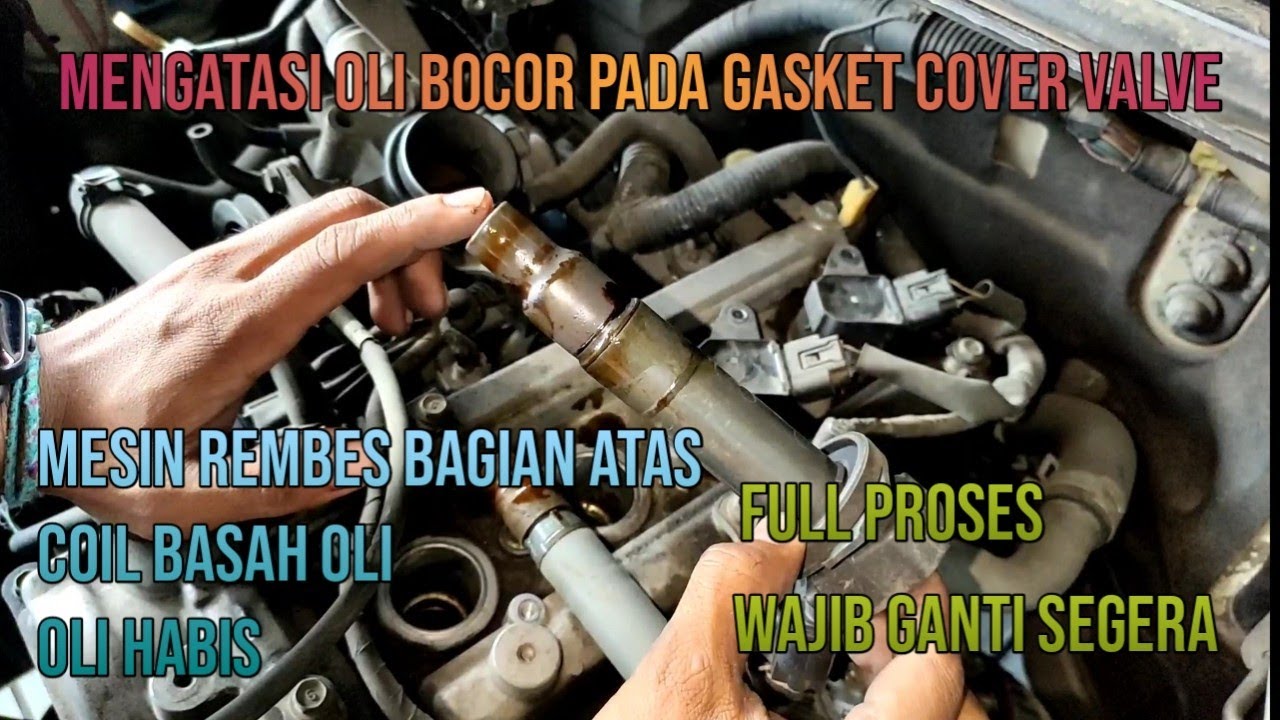 Perbaikan Kebocoran Oli Avanza | Cover Valve Bocor | Ganti Gasket Cover ...