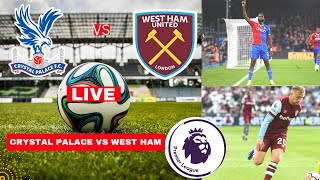 Crystal Palace vs West Ham Live Stream Premier League Football EPL Match Score Commentary Highlights