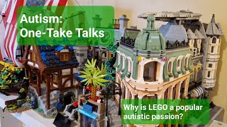 Why is LEGO such a popular autistic interest? Autism: One-Take Talks