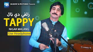 Pashto New Tappay 2024 | Nigar Malang | Zulfe De Taal | Pashto Songs Tapy | Hd Video Song Tappy پشتو