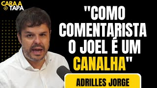 QUAIS COMENTARISTAS POLÍTICOS QUE ADRILLES FAZ QUESTÃO DE NÃO OUVIR