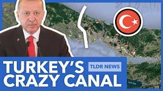 Turkey's $15 Billion Istanbul Canal Explained - TLDR News