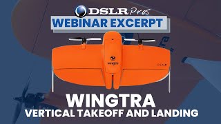 DSLRPros | Wingtra Webinar - Vertical Takeoff and Landing