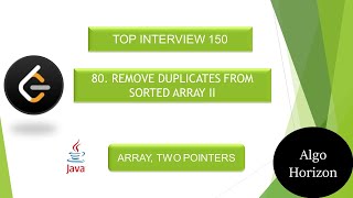 LeetCode 80 | Remove Duplicates from Sorted Array || | Top Interview 150 | Arrays | Two Pointers