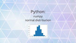 How to create a normal distribution using numpy in python
