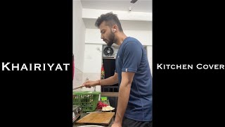 Khairiyat | Kitchen Cover | Swaroop Pandey