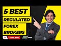 5 Best Regulated Forex Brokers of 2024