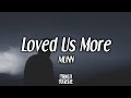 Munn - Loved Us More (Lyrics) | Arnel Bufete