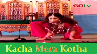 Kacha Mera Kotha | Nida Choudry | Hot Mujra Song | Naseebo Lal | GoTv HD Music |