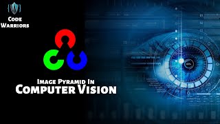 Image Pyramids with OpenCV | Computer Vision | Python | OpenCV | Code Warriors