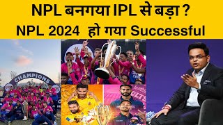 WOW 😮: NPL Shocking Global Impact Power , NPL Become Bigger Than IPL ? Successful NPL 2024 🫡