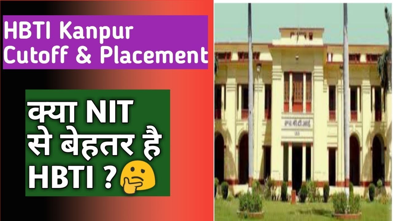 HBTI Kanpur Cutoff And Placement || HBTI Kanpur Fees ,Campus. - YouTube