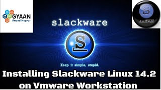 How to Install Slackware Linux 14.2 + Review on Vmware Workstation