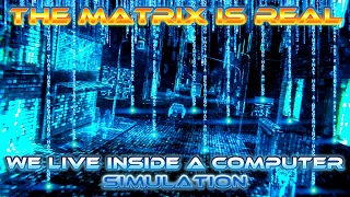 The MATRIX is REAL - We LIVE in a "COMPUTER SIMULATION"