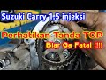 Tanda TOP timming belt Carry 1.5 injeksi( Ganti Timming Belt )