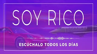 Yo Soy Rico | Afirmaciones de Dinero | Escúchalo Cada Día