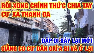RỒI XONG CHÍNH THỨC CHIA TAY CỨ XÁ THANH ĐA SỰ GIẰNG CO GIỮA ĐI VÀ Ở LẠI CỦA NHIỀU CƯ DÂN