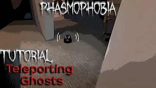 Phasmophobia Teleporting and roaming ghosts