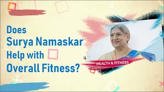 Health & Fitness || Does Surya Namaskar Help with Overall Fitness