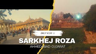 Sarkhej Roza Ahmedabad Gujarat || सरखेज रोजा अहमदाबाद गुजरात || Vlog Ammi ke hath ka khana