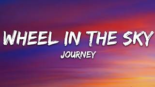 Journey - Wheel in the Sky (Lyrics)