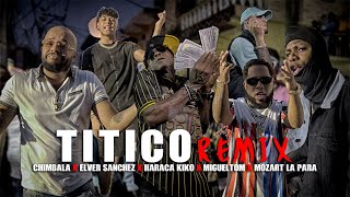 🎬 TITICO REMIX -CHIMBALA- @MozartLaPara -HARACA - @ElverSanchez_- MIGUELTOM @katherinbillete