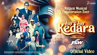 JAY JAY KEDARA | OFFICIAL MUSIC VIDEO | INDIA'S BIGGEST MUSICAL COLLABORATION EVER | KAILASH KHER