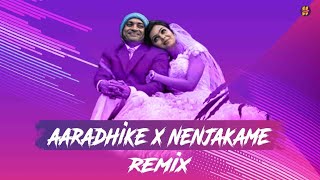 Aaradhike X Nenjakame -Remix ( AMBILI ) - Soft Mix - Dj Haris (Audio)