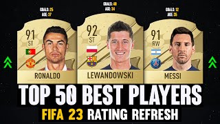 FIFA 23 | TOP 50 BEST PLAYER RATINGS! 😱🔥 | FT. Lewandowski, Ronaldo, Messi...