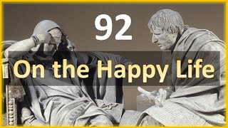 Seneca - Moral Letters - 92: On the Happy Life