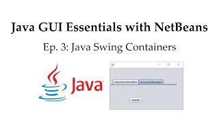 Java GUI Essentials with NetBeans [Ep. 3: Java Swing Containers]