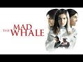 The Mad Whale (Trailer)