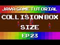 Java Game Tutorial: Ep 23 - CollisionBox Size