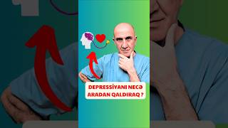 Depressiya Müalicəsi | Depressiyanı Necə Yenmək Olar ?