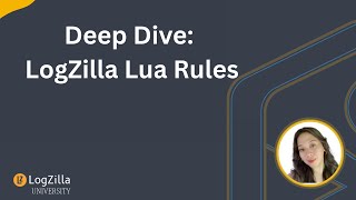Lua Rules Coding: Deep Dive | LogZilla University | LZ-2637