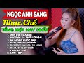 Ngọc Ánh Sáng - LK TỔNG HỢP NHẠC CHẾ VỀ ĐỜI MỚI NHẤT HIỆN NAY | LK ĐÒN ROI CỦA ĐỜI