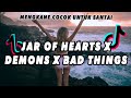 JAR OF HEARTS X DEMONS X BAD THINGS VIRAL TIK TOK 2024