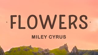 Miley Cyrus Flowers Lyrics