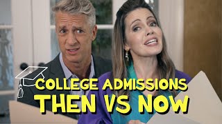 College Admissions Then vs Now