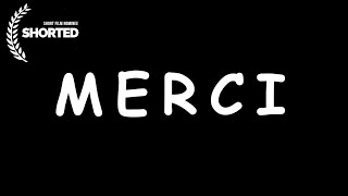 MERCI // A SHORT FILM