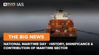 National Maritime Day - History, Significance & Contribution of Maritime Sector