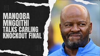 Mamelodi Sundowns head coach Manqoba Mngqithi on Carling Knockout final