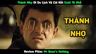 Thánh Nhọ Đi Du Lịch Và Cái Kết Không Nhặt Được Miệng - Review Phim Mr's Bean Holiday